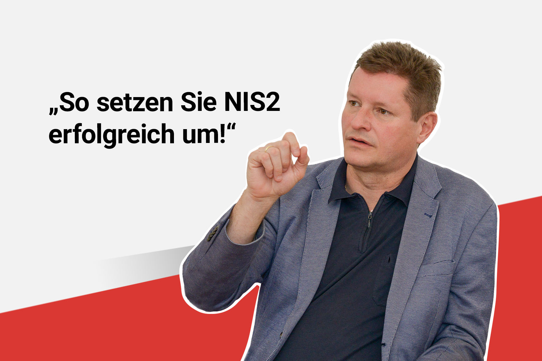 "So setzen Sie NIS2 erfolgreich um!“ - Manuel Kathofer